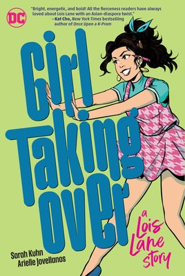 Girl Taking Over: A Lois Lane Story by Kuhn, Sarah