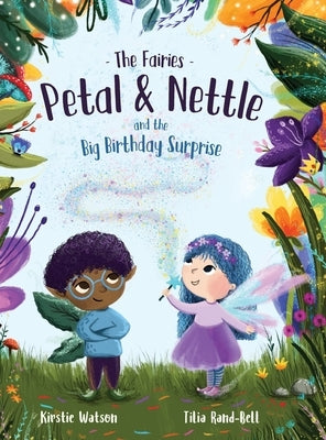The Fairies - Petal & Nettle and the Big Birthday Surprise by Watson, Kirstie