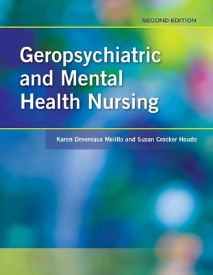 Geropsychiatric and Mental Health Nursing 2e by Melillo, Karen Devereaux
