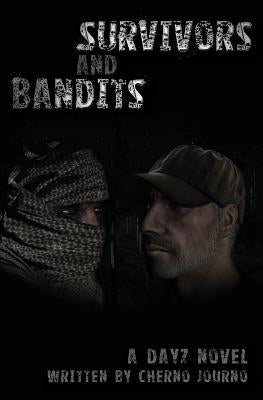 Survivors And Bandits: A DayZ Novel by Journo, Cherno