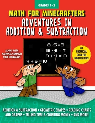 Math for Minecrafters: Adventures in Addition & Subtraction by Sky Pony Press