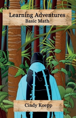 Learning Adventures: Basic Math by Koepp, Cindy