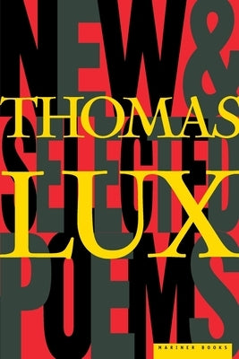 New and Selected Poems of Thomas Lux: 1975-1995 by Lux, Thomas