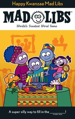 Happy Kwanzaa Mad Libs: World's Greatest Word Game by Tierra, David