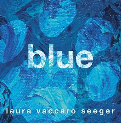 Blue by Seeger, Laura Vaccaro