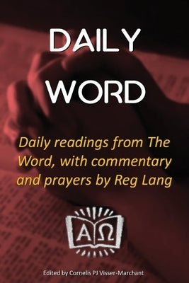 Daily Word: Daily readings from The Word, with commentary and prayers by Reg Lang by Visser-Marchant, Cornelis Pj