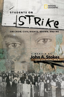 Students on Strike: Jim Crow, Civil Rights, Brown, and Me by Stokes, John