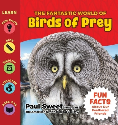 The Fantastic World of Birds of Prey by Sweet, Paul