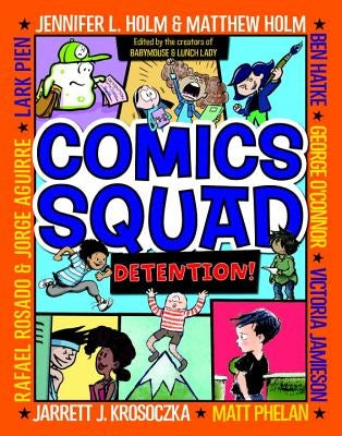 Comics Squad #3: Detention! by Holm, Jennifer L.