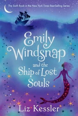 Emily Windsnap and the Ship of Lost Souls by Kessler, Liz