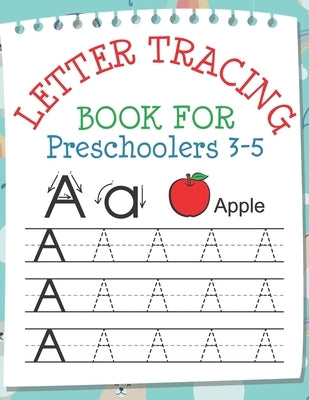 Letter Tracing Book for Preschoolers 3-5: Toddler Handwriting Pratice of Alphabet Letters Workbook Notebook by Cutie Pie Press