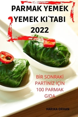 Parmak Yemek Yemek K&#304;tabi 2022 by Harika Orhan