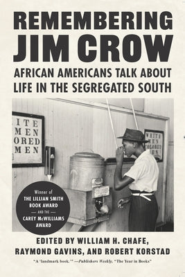 Remembering Jim Crow: African Americans Talk about Life in the Segregated South by Chafe, William H.