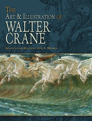 The Art & Illustration of Walter Crane by Crane, Walter