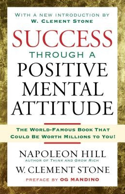 Success Through a Positive Mental Attitude by Hill, Napoleon