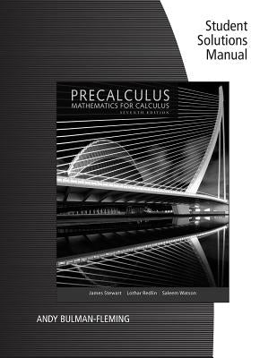 Student Solutions Manual for Stewart/Redlin/Watson's Precalculus: Mathematics for Calculus, 7th by Stewart, James