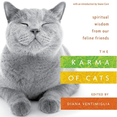 The Karma of Cats: Spiritual Wisdom from Our Feline Friends by Various Authors, Various