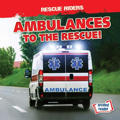 Ambulances to the Rescue! by Nagle, Frances