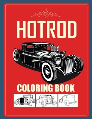 Hot Rod Coloring Book: Detailed pictures of street rod cars for kids and adults by McDonald, Wayne A.