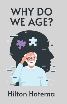 Why Do We Age by By Hilton Hotema