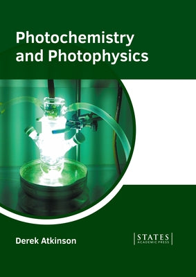 Photochemistry and Photophysics by Atkinson, Derek