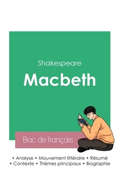 Réussir son Bac de français 2023: Analyse de Macbeth de Shakespeare by Shakespeare