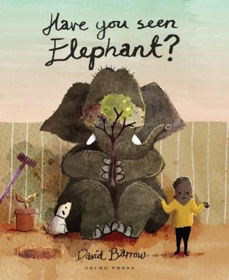 Have You Seen Elephant? by Barrow, David