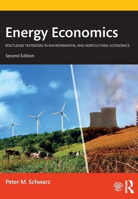 Energy Economics by Schwarz, Peter M.