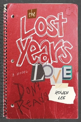 The Lost Years: Love by Lee, Rowen