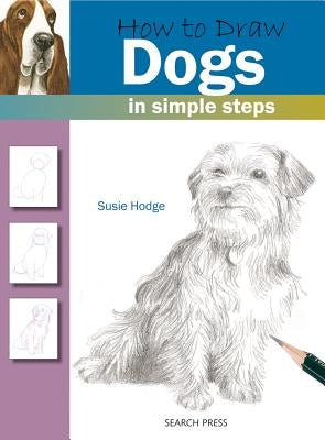 How to Draw Dogs in Simple Steps by Hodge, Susie