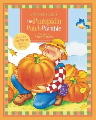 The Pumpkin Patch Parable by Higgs, Liz Curtis