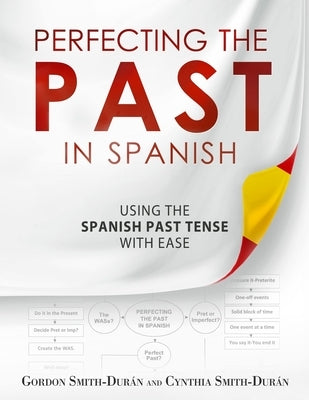 Perfecting the Past in Spanish by Smith-Duran, Cynthia