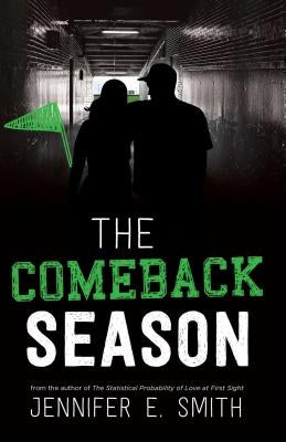 The Comeback Season by Smith, Jennifer E.