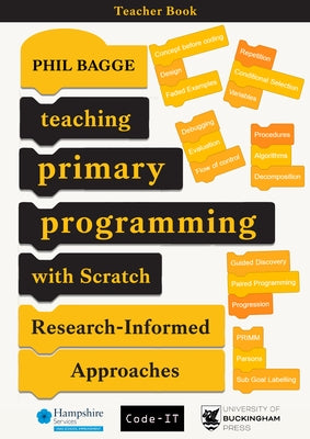 Teaching Primary Programming With Scratch - Teacher Book - Research-Informed Approaches by Bagge, Phil