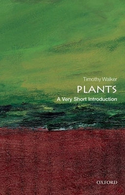 Plants: A Very Short Introduction by Walker, Timothy
