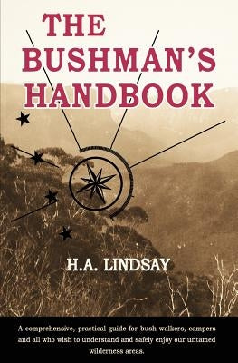 The Bushman's Handbook by Lindsay, H. a.