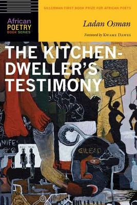 Kitchen-Dweller's Testimony by Osman, Ladan