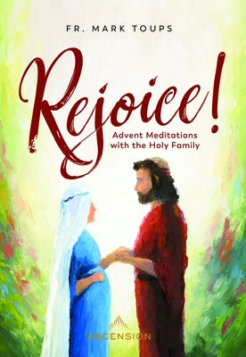 Rejoice: Advent Meditations with the Holy Family Journal by Toups, Fr Mark