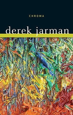 Chroma: A Book of Color by Jarman, Derek