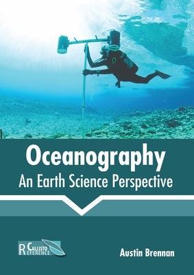 Oceanography: An Earth Science Perspective by Brennan, Austin