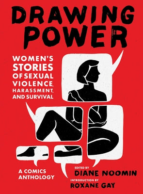 Drawing Power: Women's Stories of Sexual Violence, Harassment, and Survival by Noomin, Diane