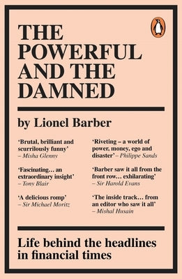 The Powerful and the Damned: Private Diaries in Turbulent Times by Barber, Lionel