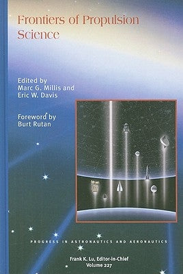 Frontiers of Propulsion Science by Millis, Marc G.