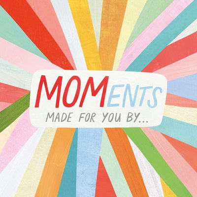 Moments: Made for You by . . . by Mikecz, Melanie