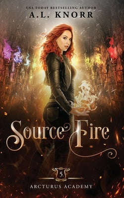 Source Fire: A Young Adult Fantasy by Knorr, A. L.