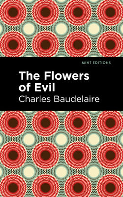 The Flowers of Evil by Baudelaire, Charles