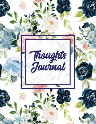 Thoughts Journal: Positive Writing Notes, Lined With Prompts, Self Questions & Life Memories, Write In Daily Notebook, Every Day Diary, by Newton, Amy