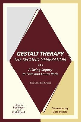 Gestalt Therapy, the Second Generation: A Living Legacy to Fritz and Laura Perls by Feder, Bud