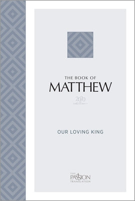 The Book of Matthew (2020 Edition): Our Loving King by Simmons, Brian