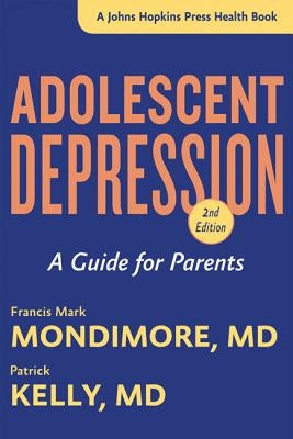 Adolescent Depression: A Guide for Parents by Mondimore, Francis Mark